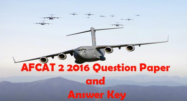AFCAT 2 2016 exam question paper and answer key